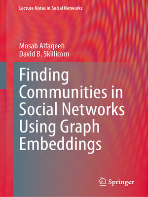 cover image of Finding Communities in Social Networks Using Graph Embeddings
